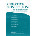 Creative Nonfiction: The Final Issue: The Best of Thirty Years of Creative Nonfiction - Paperback