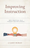 Improving Instruction: Best Practices Told through Teacher Stories - Paperback