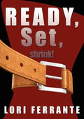 Ready, Set, Shrink!: Helpful Hints for Gastric Bypass Surgery - Paperback