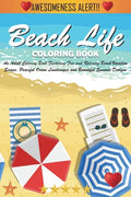 Beach Life Coloring Book (Cozy Coloring Books): An Adult Coloring Book Featuring Fun and Relaxing Beach Vacation Scenes, Peaceful Ocean Landscapes and - Paperback