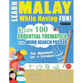 Learn Malay While Having Fun! - For Beginners: Easy to Intermediate - Study 100 Essential Thematics with Word Search Puzzles - Vol.1 - Paperback