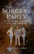 The Sorcery Party: A Training Manual for the Nagual - Paperback