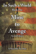 In Such a World: Mine to Avenge - Hardcover