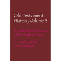 Old Testament History Volume 3: From the Birth of Samuel to the Death of David - Paperback