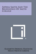 Sophia Smith and the Beginnings of Smith College - Paperback