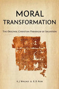Moral Transformation: The Original Christian Paradigm of Salvation - Paperback