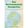 Our Environmental Handprints: Recover the Land, Reverse Global Warming, Reclaim the Future - Paperback