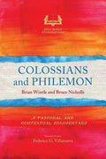 Colossians and Philemon: A Pastoral and Contextual Commentary - Paperback