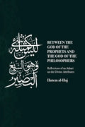 Between the God of the Prophets and the God of the Philosophers: Reflections of an Athari on the Divine Attributes - Paperback