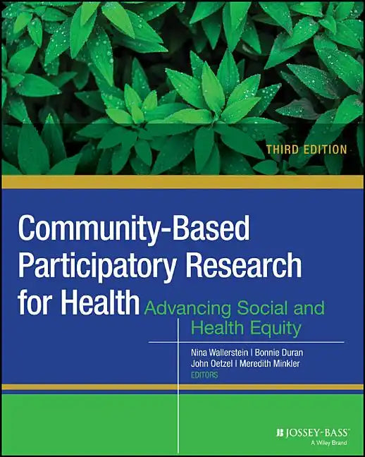 Community-Based Participatory Research for Health: Advancing Social and Health Equity - Paperback