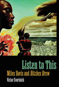 Listen to This: Miles Davis and Bitches Brew - Paperback