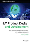 Iot Product Design and Development: Best Practices for Industrial, Consumer, and Business Applications - Hardcover