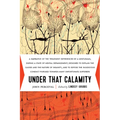 Under That Calamity: A Narrative of the Treatment Experienced by a Gentleman During a State of Mental Derangement - Paperback