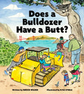 Does a Bulldozer Have a Butt? - Hardcover
