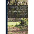 General History of Macon County, Missouri - Paperback