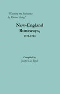 "Wasteing my Substance by Riotous living": New-England Runaways, 1778-1783 - Paperback