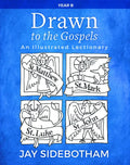 Drawn to the Gospels: An Illustrated Lectionary (Year B) - Paperback