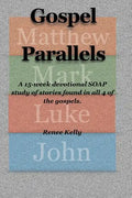Gospel Parallels: A 15 Week Devotional S.O.A.P Scripture Study - Paperback