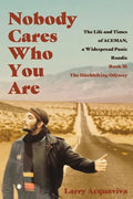 Nobody Cares Who You Are: Book II: The Hitchhiking Odyssey - Paperback