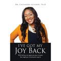 I've Got My Joy Back: With God you can regain your joy, no matter how tough your circumstances may be. - Paperback