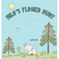 Milo's Flower Hunt: A Charming Storybook About Flowers, Friendship and Fun - Hardcover