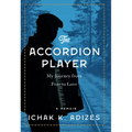 The Accordion Player: My Journey from Fear to Love - Hardcover