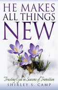 He Makes All Things New: Trusting God in Seasons of Transition - Paperback