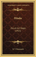 Hindu: Occult Art Magic (1921) - Hardcover