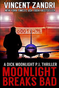 Moonlight Breaks Bad: A Dick Moonlight Pi Thriller No. 6 - Paperback