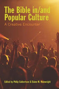 The Bible In/And Popular Culture: A Creative Encounter - Paperback