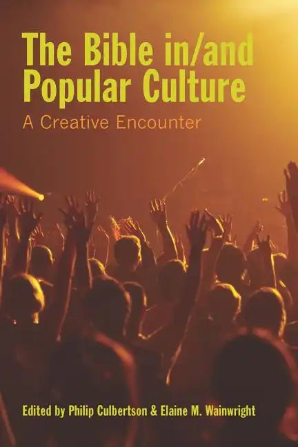 The Bible In/And Popular Culture: A Creative Encounter - Paperback