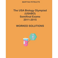 The USA Biology Olympiad Semifinal Exams 2011 - 2015 Worked Solutions - Paperback