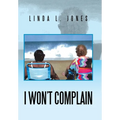 I Won't Complain - Hardcover