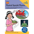 Physical Spanish Phonics: A Sound, Action and Spelling System for Teaching Spanish Phonics - Paperback