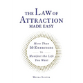 The Law of Attraction Made Easy: More Than 50 Exercises to Manifest the Life You Want - Paperback