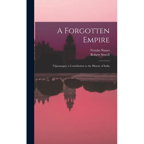 A Forgotten Empire: (Vijayanagar) a Contribution to the History of India - Hardcover
