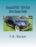 Packard 1938 - 1954 Part Interchange Guide - Paperback