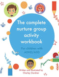 The complete nurture group activity workbook: A book full of detailed lesson plans, strategies and activities for children with ADHD and ASD complete - Paperback