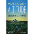 Mapping with Altitude: Designing 3D Maps - Paperback