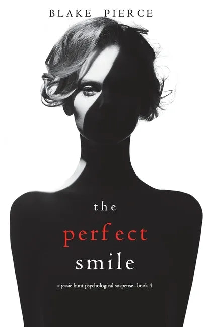 The Perfect Smile (A Jessie Hunt Psychological Suspense Thriller-Book Four) - Hardcover