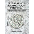 Guess Who's Eating Your Profits...: The Manager's Essential Guide to Restaurant and Bar Loss Prevention and Investigations - Hardcover