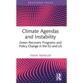 Climate Agendas and Instability: Green Recovery Programs and Policy Change in the EU and US - Hardcover