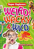 Weird, Wacky & Wild - Paperback
