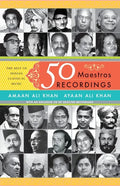 50 Maestros, 50 Recordings: The Best Of Indian Classical Music - Paperback