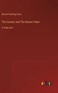 The Consul; and The Nature Faker: in large print - Hardcover