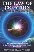 The Law of Creation: The Science Behind Manifesting Your Desires. It is your inherent right to live a life of limitless joy, happiness, health and wea - Paperback