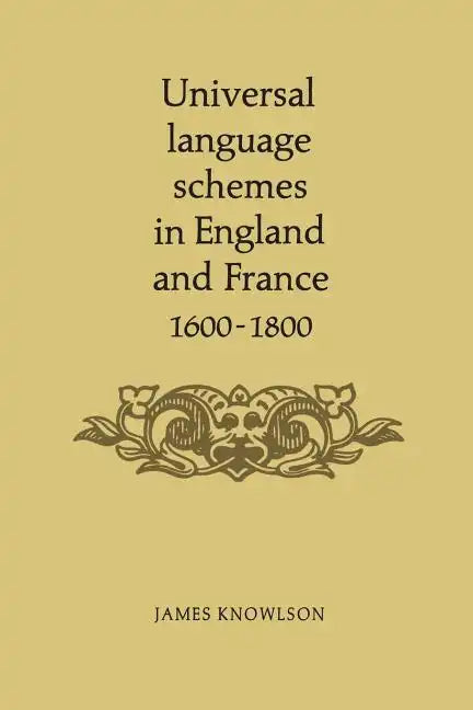 Universal Language Schemes in England and France 1600-1800 - Paperback