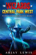 The Wizards of Central Park West: Ultimate Urban Fantasy - Paperback