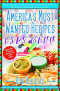 America's Most Wanted Recipes Kids' Menu: Restaurant Favorites Your Family's Pickiest Eaters Will Love - Paperback