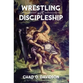 Wrestling With Discipleship - Paperback